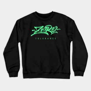 ZERO Tolerance Crewneck Sweatshirt